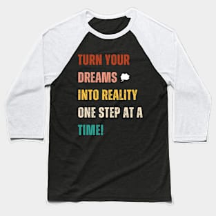 Make Your Dreams Real Baseball T-Shirt